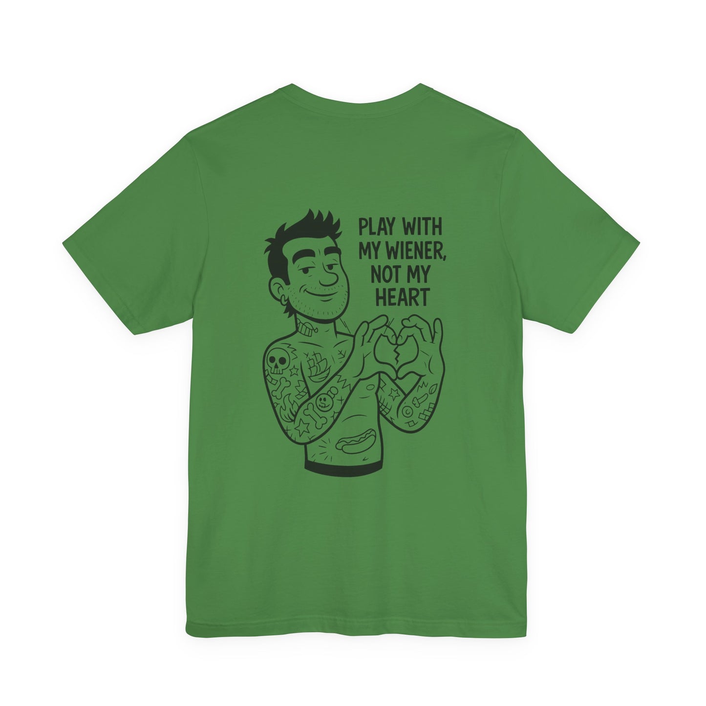 Play With My Wiener, Not My Heart (T-Shirt) | Player Vibe Tee | Bumper Karma