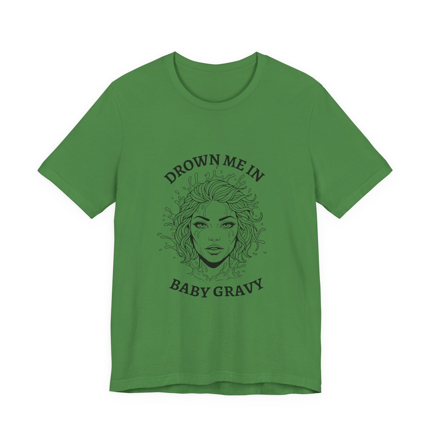 Drown Me in Baby Gravy (T‑Shirt) | Savage Humor Tee | Bumper Karma