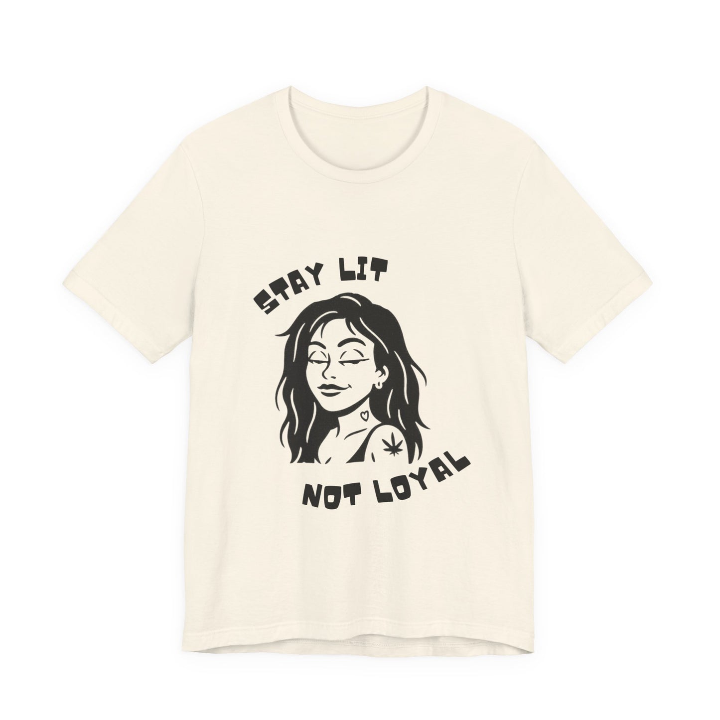 STAY LIT NOT LOYAL – Savage 420 Attitude Tee