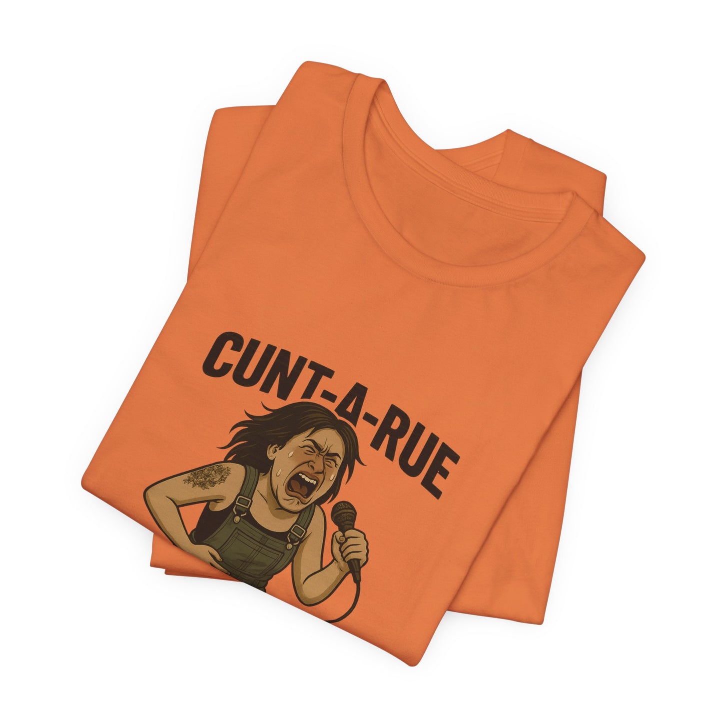 Cunt-A-Rue | Savage Attitude Graphic Tee for Women | Bumper Karma