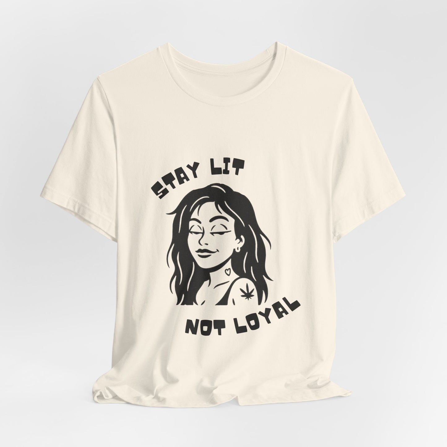STAY LIT NOT LOYAL – Savage 420 Attitude Tee