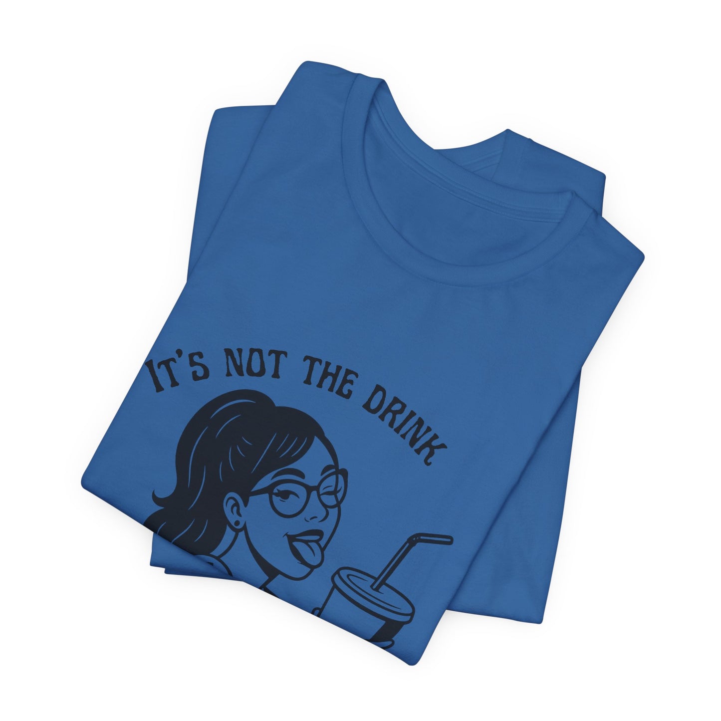 It’s Not the Drink I’m Thirsty For ~ Flirty Tee