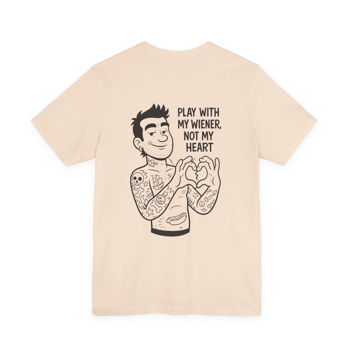 Play With My Wiener, Not My Heart (T-Shirt) | Player Vibe Tee | Bumper Karma